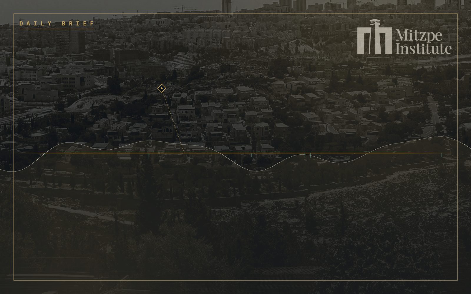 Mitzpe Institute — Daily Brief