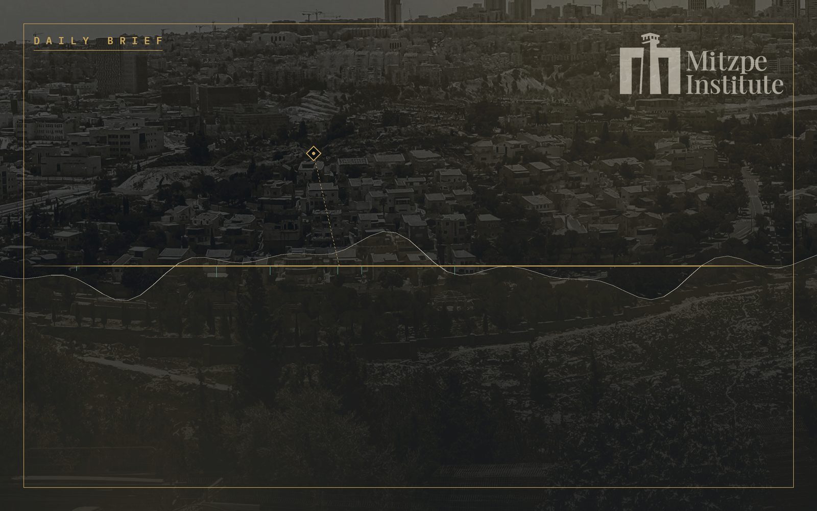 Mitzpe Institute — Daily Brief