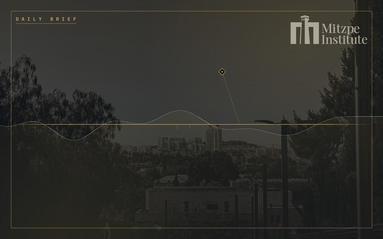 Mitzpe Institute — Daily Brief